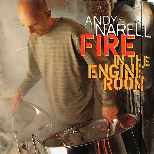 Andy Narell - Fire In The Engine Room (2000)