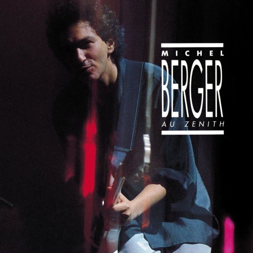 Michel Berger - Au Zénith (Live, 1986) (Remasterisé) (2012)