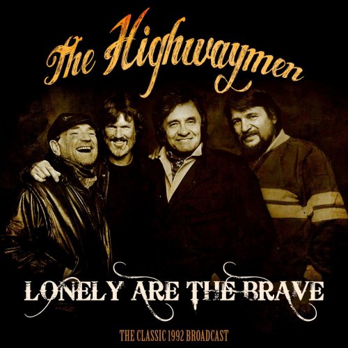 The Highwaymen - Lonely Are The Brave (Live 1992) (2019)
