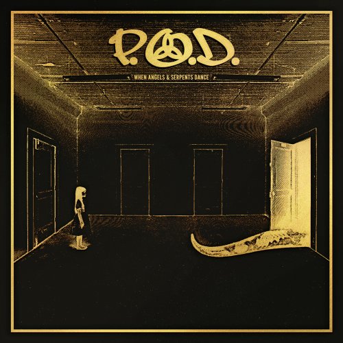 P.O.D. - When Angels & Serpents Dance (2022 Remixed & Remastered) (2022) [Hi-Res]