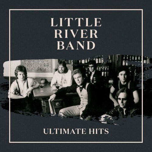 Little River Band - Ultimate Hits (Remastered) (2022) [Hi-Res]