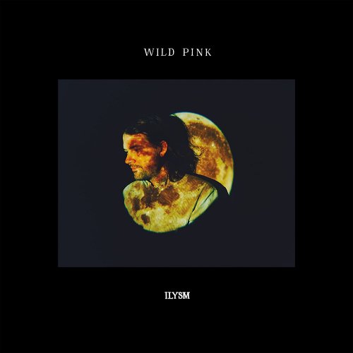 Wild Pink - ILYSM (2022)