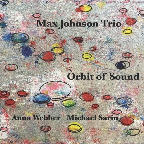 Max Johnson feat. Anna Webber & Michael Sarin - Orbit of Sound (2022)