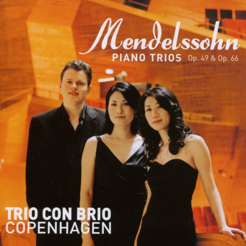 Trio Con Brio Copenhagen - Mendelssohn Piano Trios Op. 49 & Op. 66 (2009)