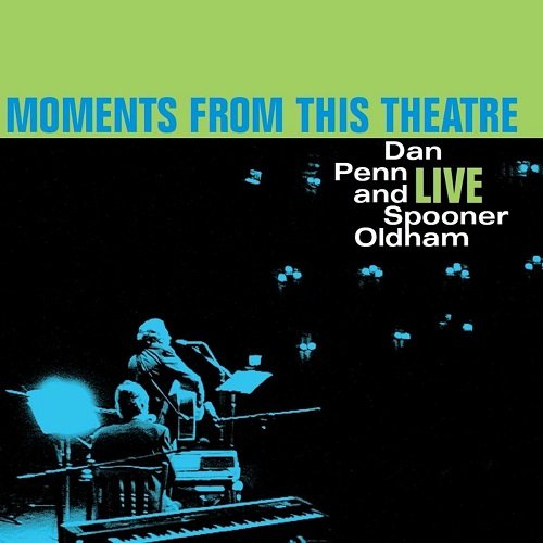 Dan Penn And Spooner Oldham - Moments from This Theatre (1999)