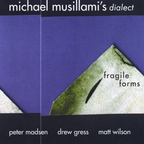 Michael Musillami's Dialect - Fragile Forms (2006)