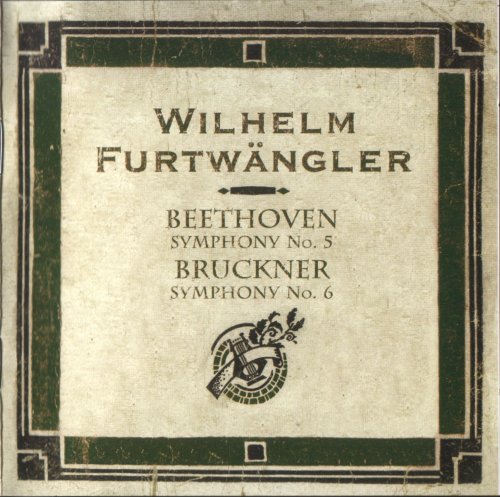 Berliner Philharmoniker, Wilhelm Furtwangler - Bruckner: Symphonie Nr.6 / Beethoven: Symphonie Nr.5 (2006)
