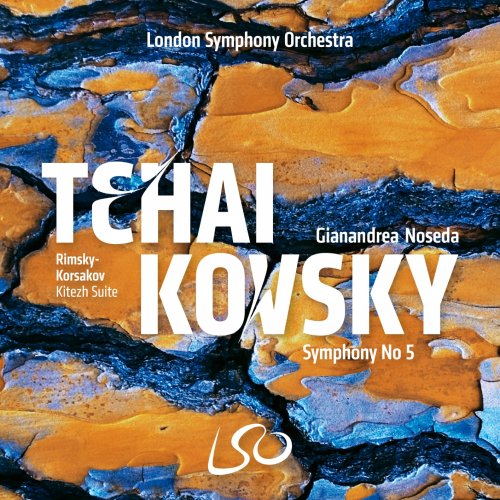 London Symphony Orchestra & Gianandrea Noseda - Tchaikovsky: Symphony No. 5 - Rimsky-Korsakov: Kitezh Suite (2022) [Hi-Res]