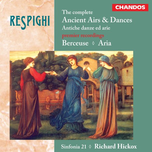 Sinfonia 21, Richard Hickox - Respighi: Ancient Airs & Dances (1995)
