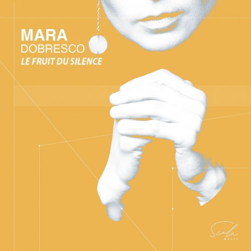 Mara Dobresco - Le fruit du silence (2022) Hi-Res