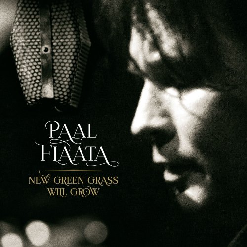 Paal Flaata - New Green Grass Will Grow (2022) Hi Res