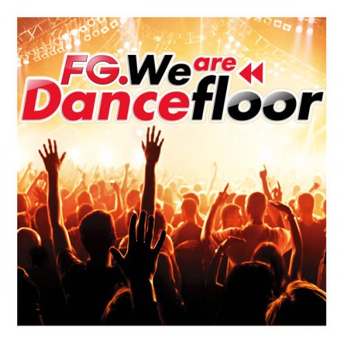 VA - FG. We Are Dancefloor [5CD] (2014)