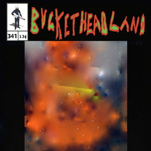 Buckethead - Live Rather Have A Frontal Lobotomy Than A Bottle In Front Of Me (Pike 341) (2022) [Hi-Res]
