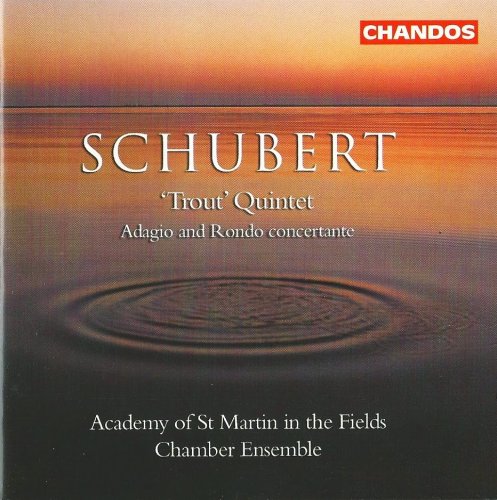 Academy of St.Martin-in-the-Fields Chamber Ensemble - Schubert: Trout Quintet, Adagio, Rondo concertante (2002) CD-Rip