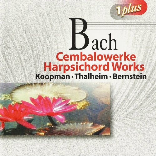 Ton Koopman, Armin Thalheim, Walter Heinz Bernstein - J.S. Bach: Harpsichord Works (2000) CD-Rip