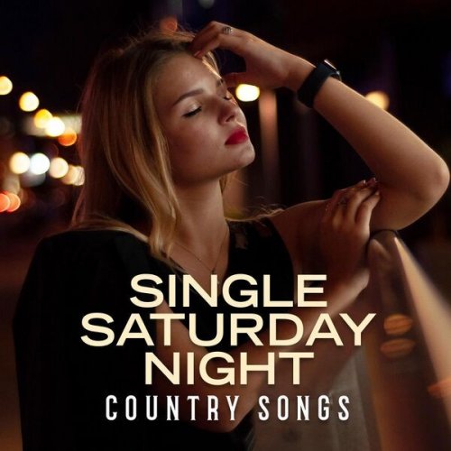 VA - Single Saturday Night: Country Songs (2022)