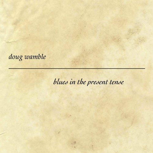 Doug Wamble - Blues In The Present Tense (2022)