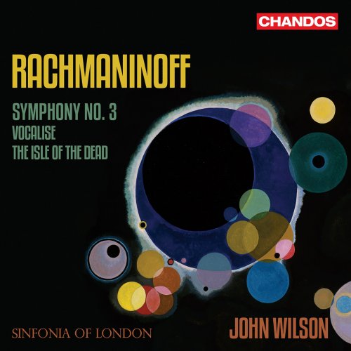 Sinfonia of London & John Wilson - Rachmaninoff Symphony No. 3, Isle of the Dead, Vocalise (2022) [Hi-Res] [Dolby Atmos]