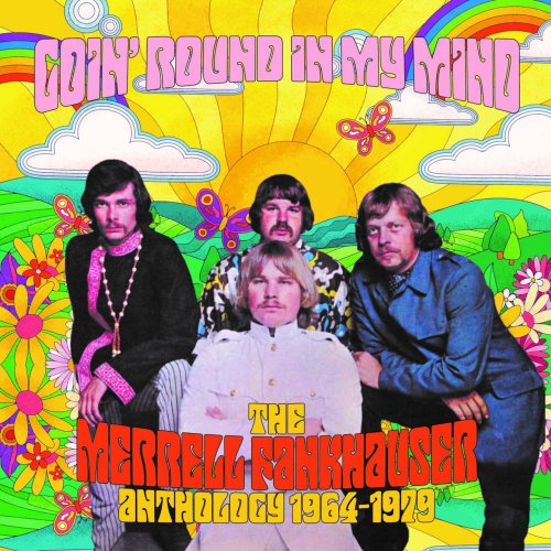 Merrell Fankhauser - Goin' Round In My Mind: The Merrell Fankhauser Anthology 1964-1979 (2022)