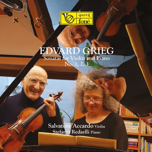 Salvatore Accardo & Stefania Redaelli - Edvard Grieg: Sonatas for Violin and Piano No. 1, 2, 3 (2022) [DSD & Hi-Res]