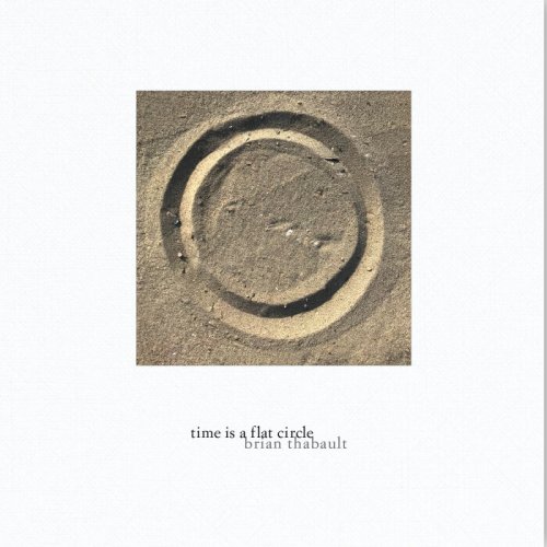 Brian Thabault - time is a flat circle (2022)