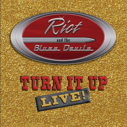 Riot And The Blues Devils - Turn It Up... Live! (2014)