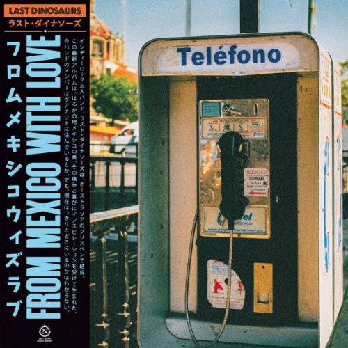 Last Dinosaurs - From Mexico with Love (2022) Hi Res