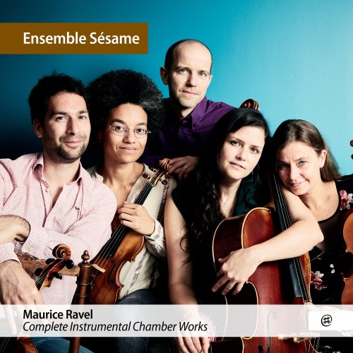 Ensemble Sésame - Ravel: Complete Instrumental Chamber Works (2022) [Hi-Res]