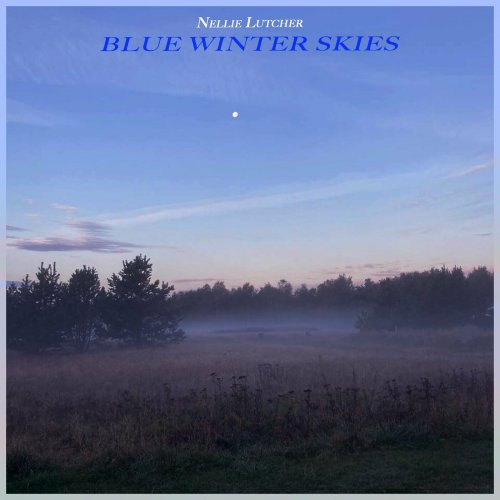 Nellie Lutcher - Blue Winter Skies - Jazz Songs for Winter Nights (2022)