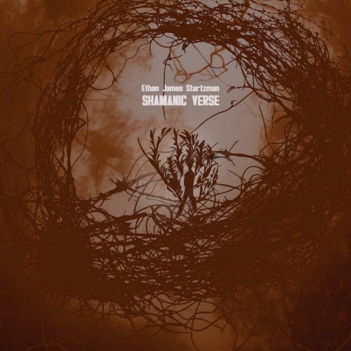 Ethan James Startzman - Shamanic Verse (2022)
