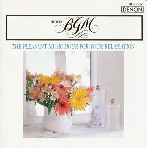 VA - One Hour B.G.M. - The Pleasant Music Hour For Your Relaxation (1990)