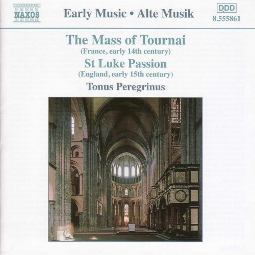 Tonus Peregrinus, Antony Pitts - Mass of Tournai / St. Luke Passion (2003)