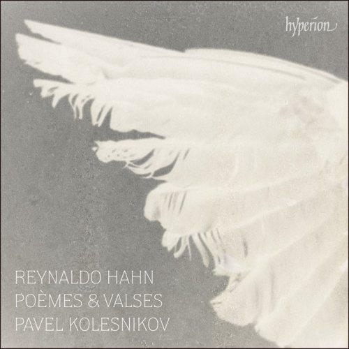 Pavel Kolesnikov - Hahn: Poèmes & Valses (2022) [Hi-Res]