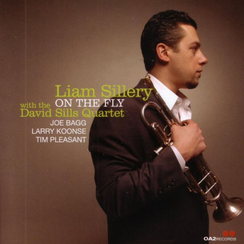 Liam Sillery With The David Sills Quartet - On The Fly (2006)