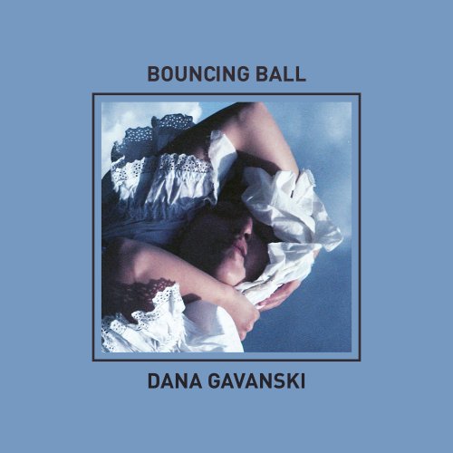 Dana Gavanski - Bouncing Ball (2022)