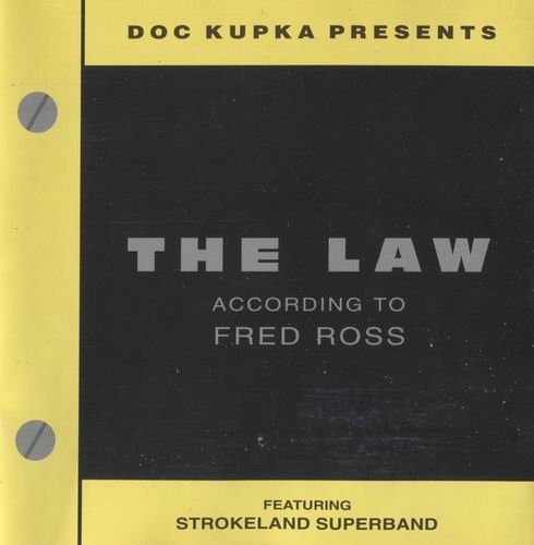 Strokeland Superband - The Law: According To Fred Ross (2005)