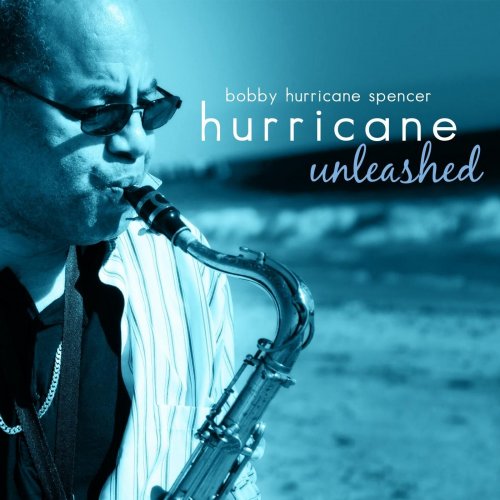 Bobby Hurricane Spencer - Hurricane Unleashed (2014)