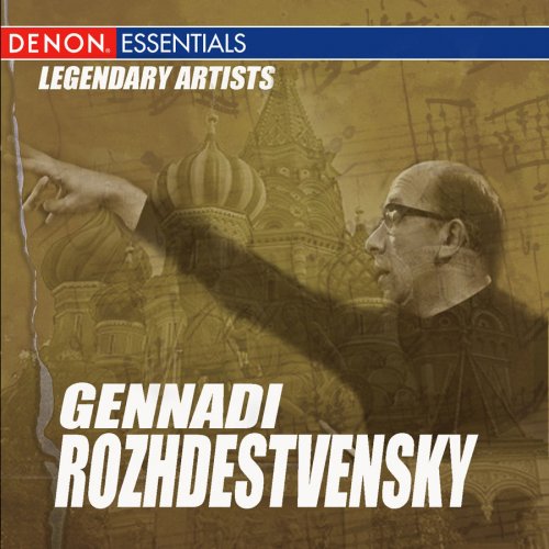 Gennady Rozhdestvensky - Legendary Artists: Guennadi Rozhdestvenski (2009)