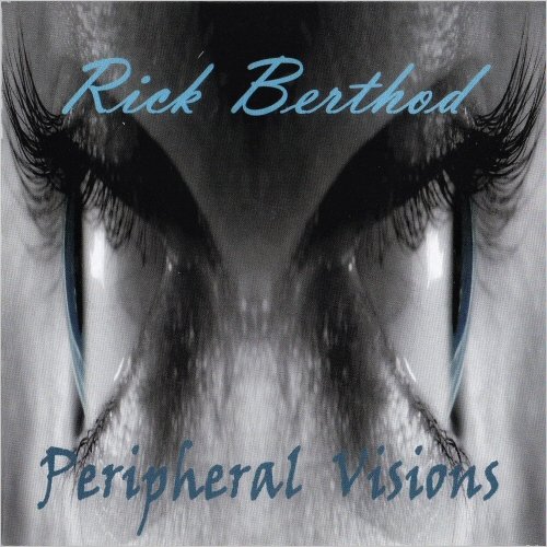 Rick Berthod - Peripheral Visions (2020) [CD Rip]