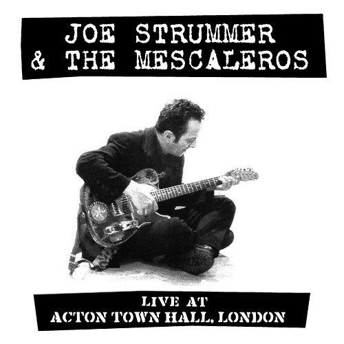 Joe Strummer & The Mescaleros - Live at Acton Town Hall (2022) [Hi-Res]
