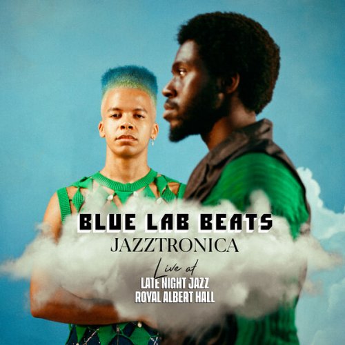 Blue Lab Beats - Jazztronica (Live at Late Night Jazz Royal Albert Hall / 2022) (2022) Hi Res
