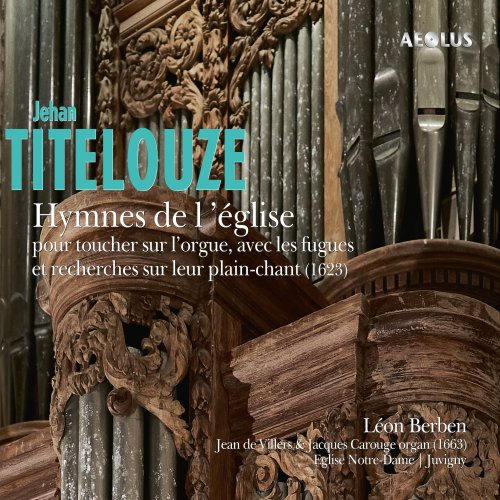 Léon Berben - Jehan Titelouze: Hymnes de l'église (2022) [Hi-Res]