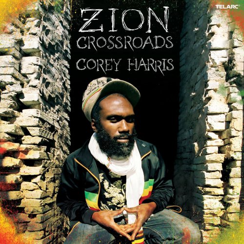 Corey Harris - Zion Crossroads (2007)