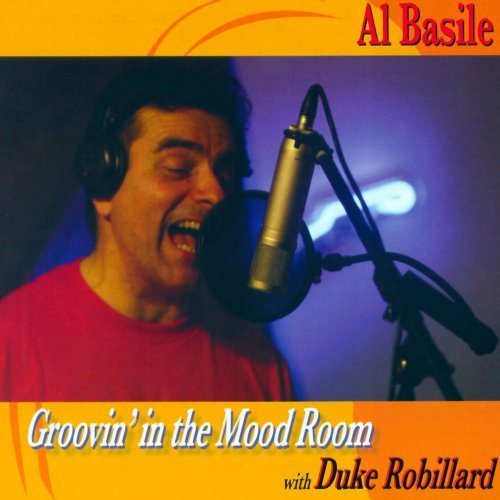 Al Basile With Duke Robillard - Groovin' In The Mood (2006)