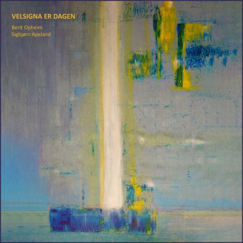 Berit Opheim & Sigbjørn Apeland - Velsigna Er Dagen (2022) [Hi-Res]