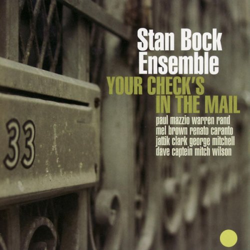 The Stan Bock Ensemble - Your Check's In the Mail (2007)