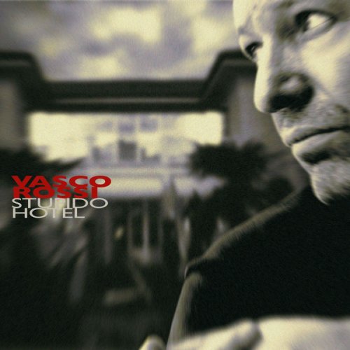 Vasco Rossi - Stupido Hotel (2001) [2017] Hi-Res
