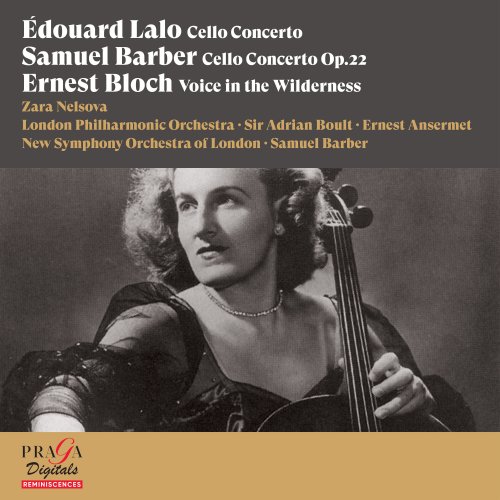 Zara Nelsova, London Philharmonic Orchestra, Sir Adrian Boult, Ernest Ansermet, Samuel Barber - Edouard Lalo: Cello Concerto - Samuel Barber: Cello Concerto - Ernest Bloch: Voice in the Wilderness (2022) [Hi-Res]