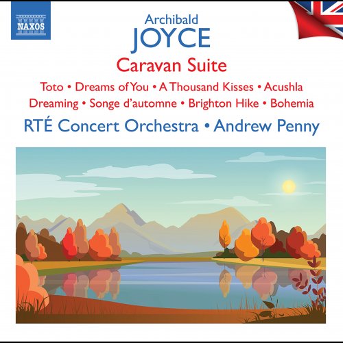 RTE Concert Orchestra - Archibald Joyce: Caravan Suite (2022)