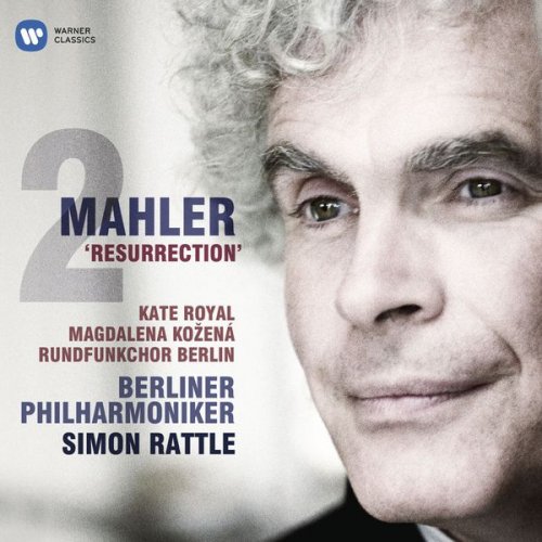 Berlin Philharmonic & Sir Simon Rattle, Magdalena Kozená, Kate Royal, Rundfunkchor Berlin - Mahler: Symphony No. 2 'Resurrection' (2011) [Hi-Res]